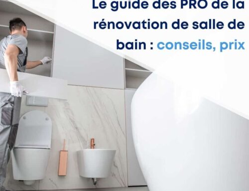 Le guide des professionnels de la rénovation de salle de bain : conseils, prix